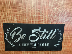 Be Still and Know I am God Rustic Sign 11.75" x 24"